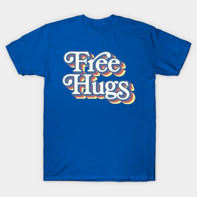 Free Hugs - 70s Styled Typography Apparel T-Shirt by DankFutura